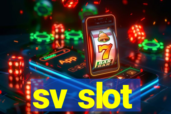 sv slot