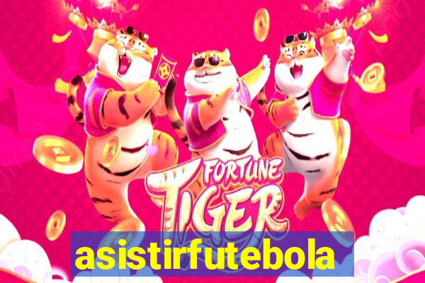 asistirfutebolaovivo