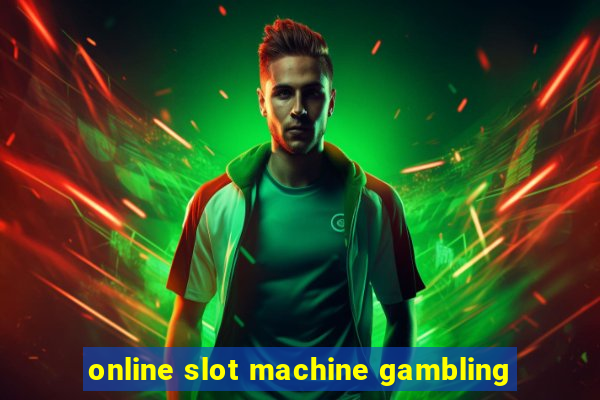 online slot machine gambling