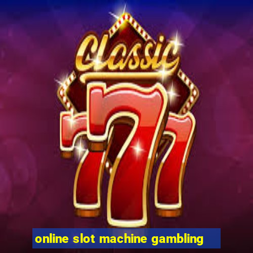 online slot machine gambling