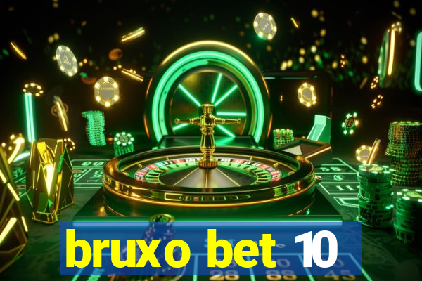 bruxo bet 10