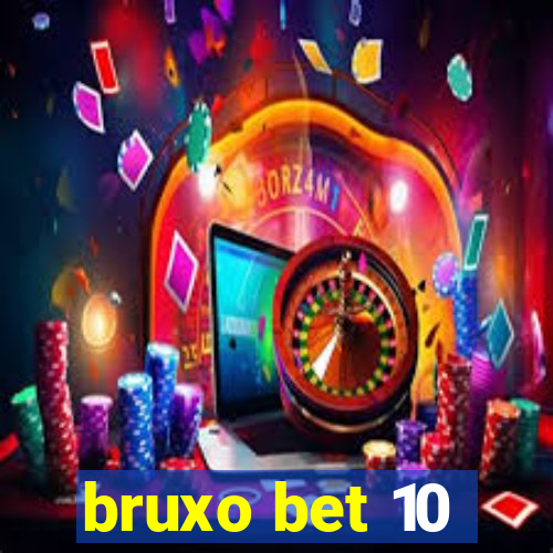 bruxo bet 10