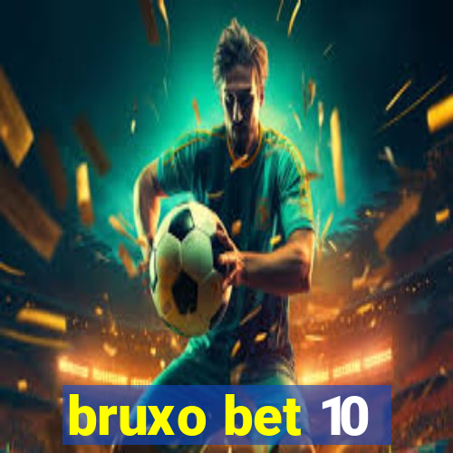 bruxo bet 10