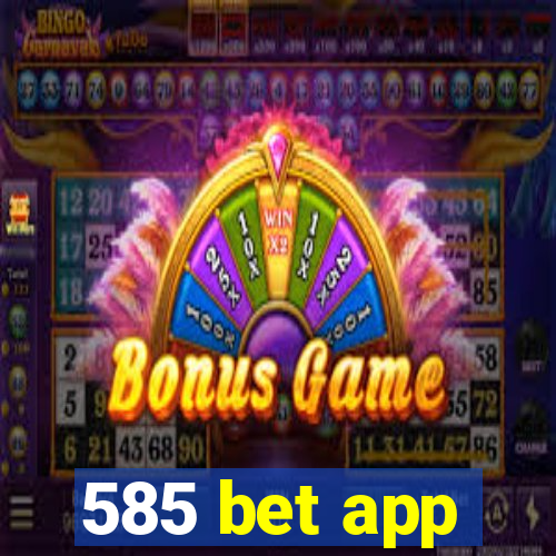 585 bet app