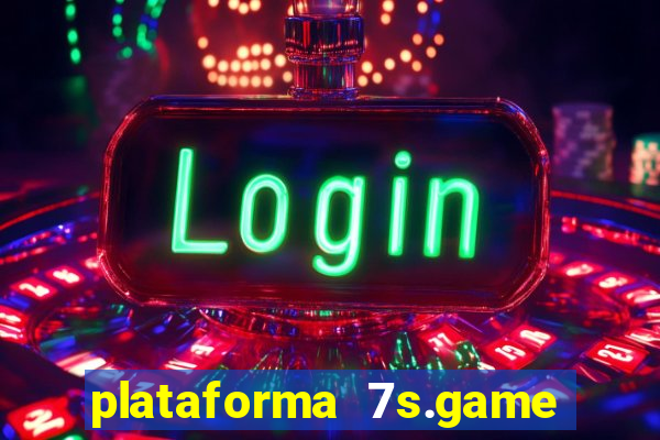 plataforma 7s.game paga mesmo