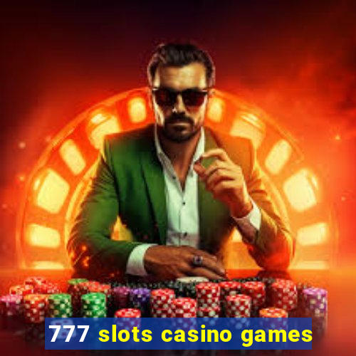 777 slots casino games