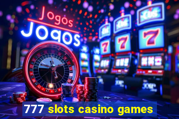 777 slots casino games