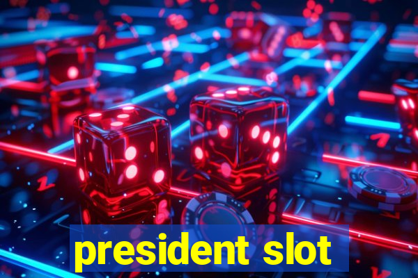 president slot