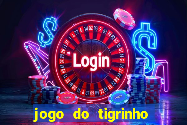 jogo do tigrinho deposito minimo 5 reais