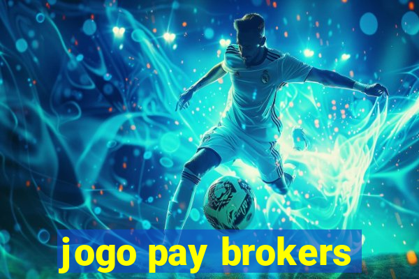 jogo pay brokers