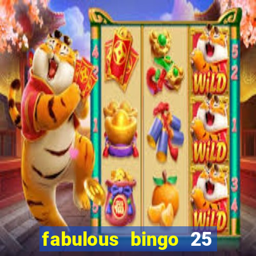 fabulous bingo 25 free spins no deposit