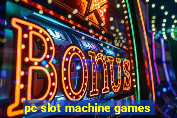 pc slot machine games