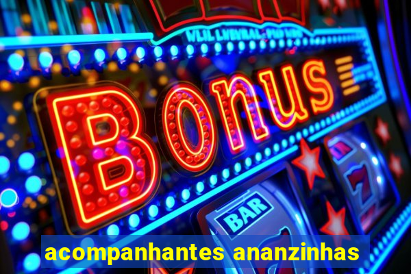 acompanhantes ananzinhas