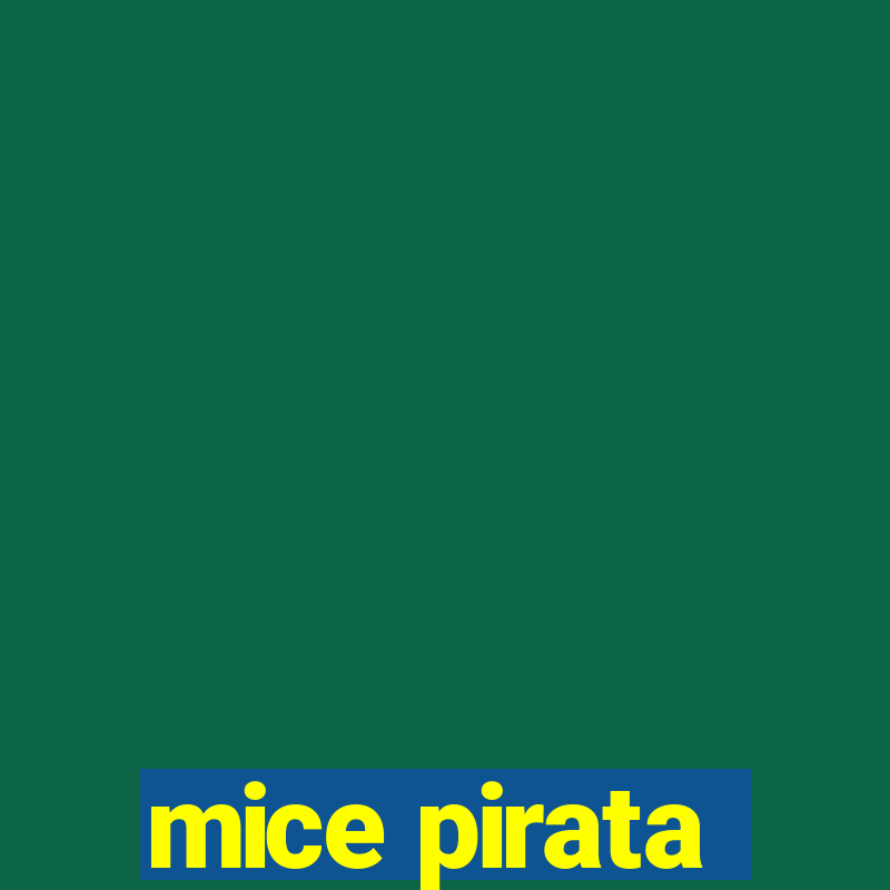 mice pirata