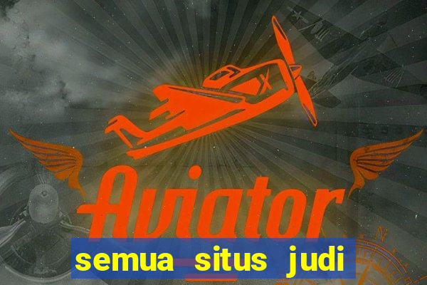 semua situs judi slot online