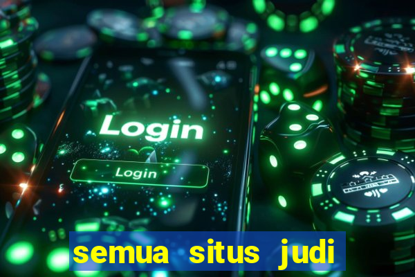 semua situs judi slot online