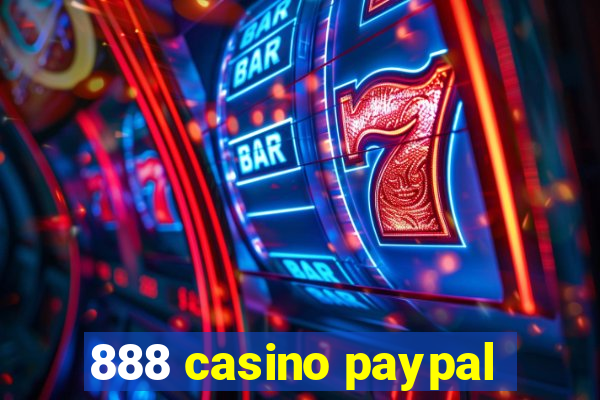 888 casino paypal