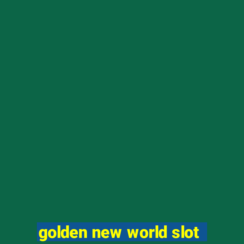 golden new world slot