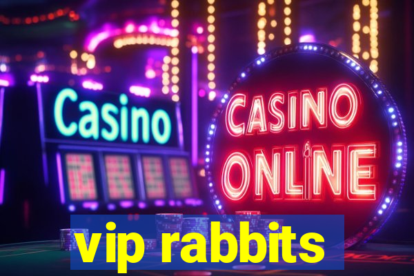 vip rabbits