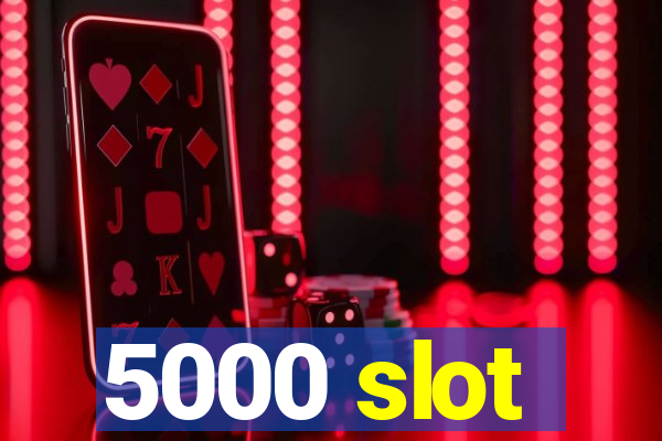 5000 slot