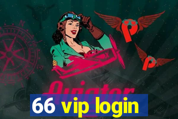 66 vip login