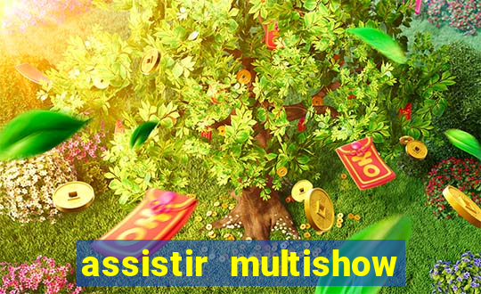 assistir multishow ao vivo gratis