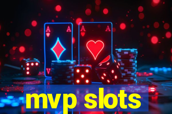 mvp slots