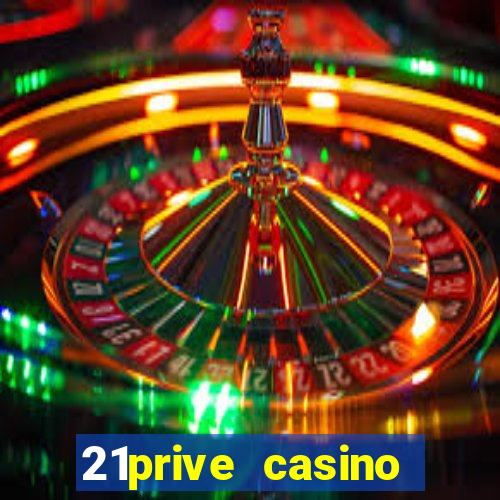 21prive casino terms and conditions