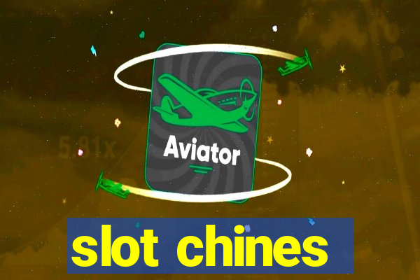 slot chines