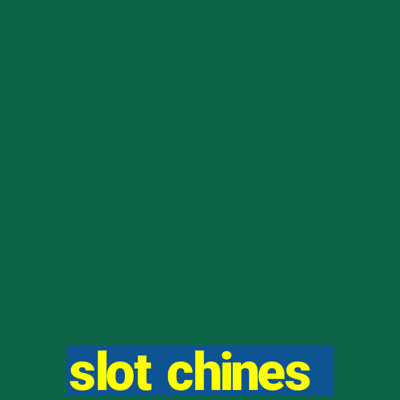 slot chines