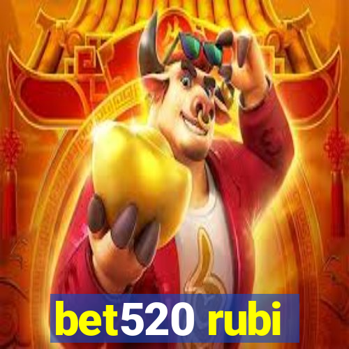 bet520 rubi