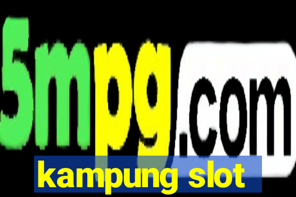 kampung slot