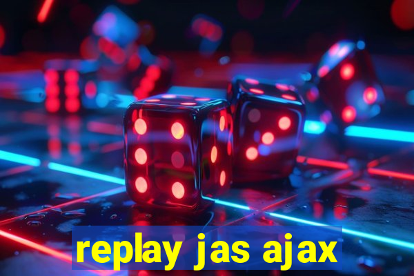 replay jas ajax