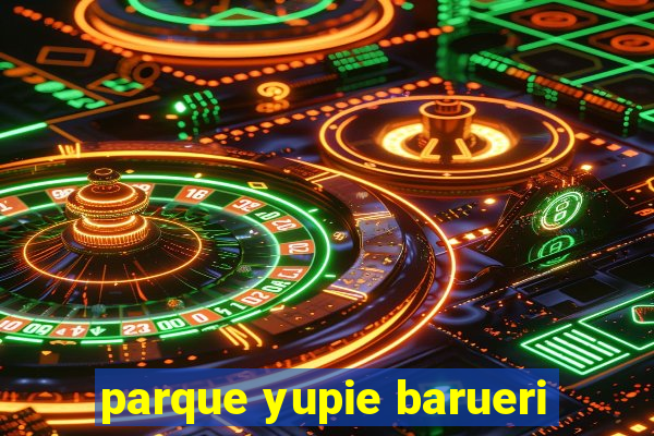 parque yupie barueri