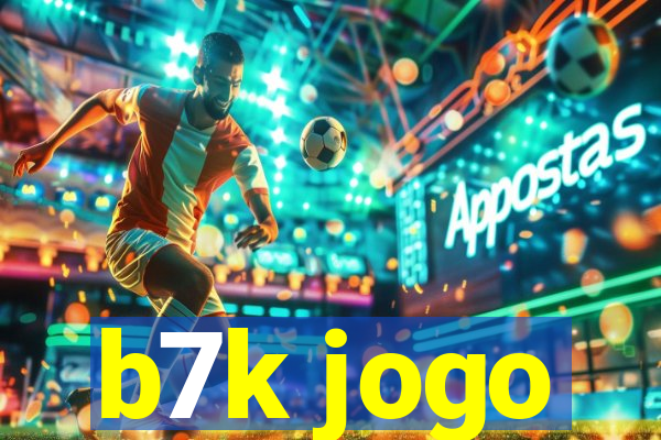 b7k jogo