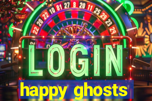 happy ghosts