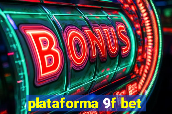 plataforma 9f bet