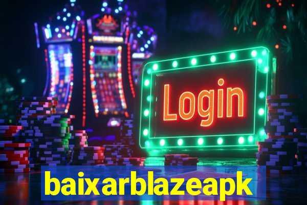 baixarblazeapk