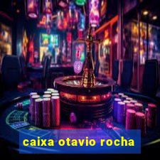 caixa otavio rocha