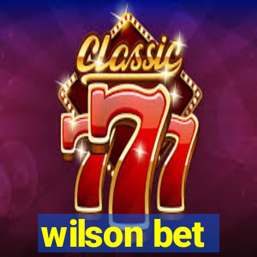 wilson bet