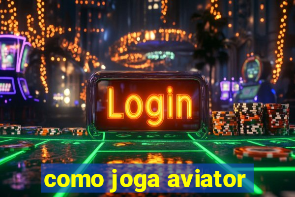 como joga aviator