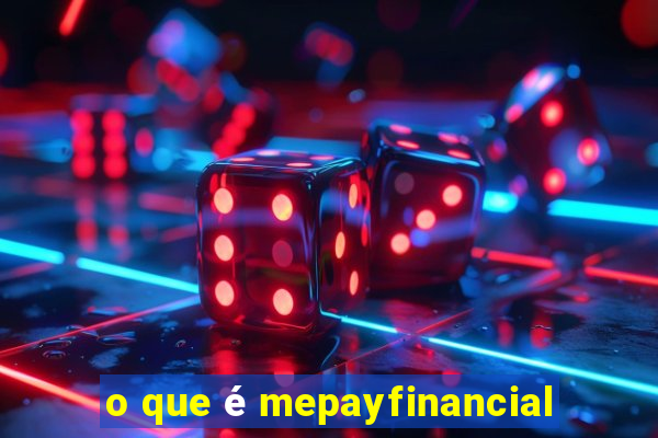 o que é mepayfinancial