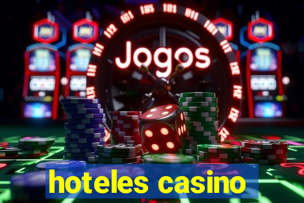 hoteles casino