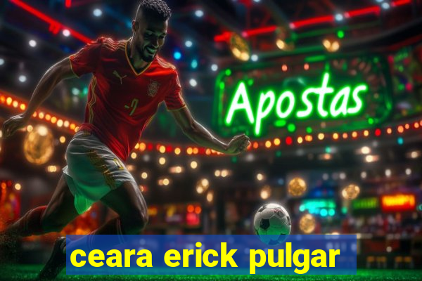 ceara erick pulgar