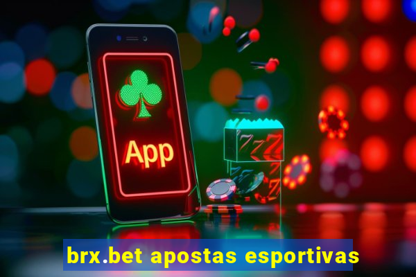 brx.bet apostas esportivas