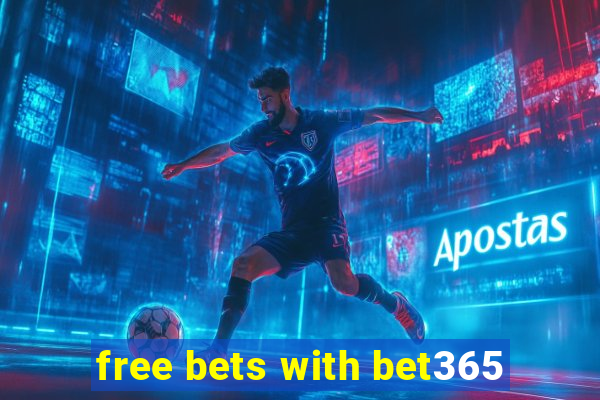 free bets with bet365