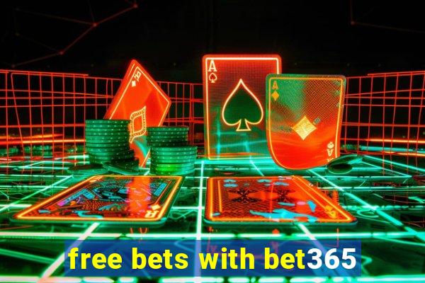 free bets with bet365