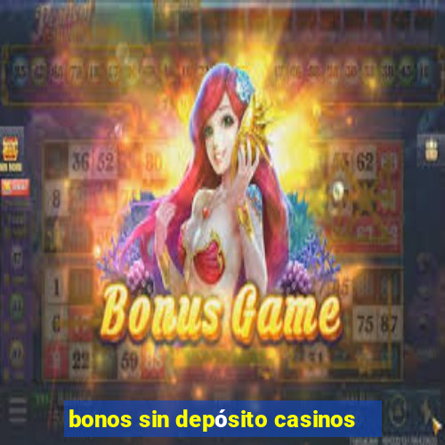 bonos sin depósito casinos