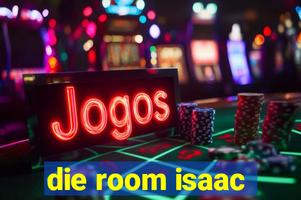 die room isaac