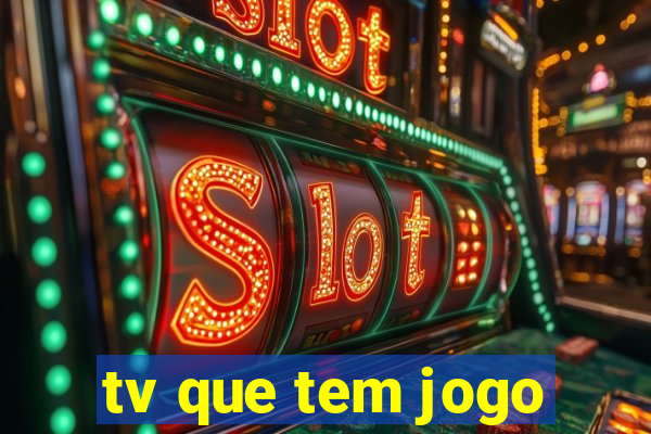 tv que tem jogo